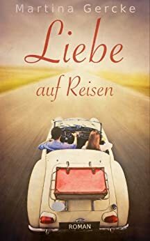 Liebe auf Reisen by Martina Gercke