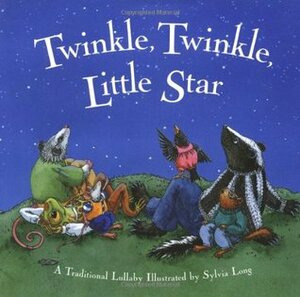 Twinkle, Twinkle Little Star by Sylvia Long