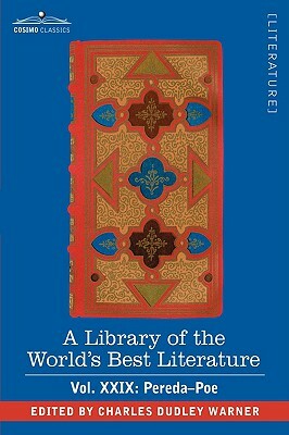 A Library of the World's Best Literature - Ancient and Modern - Vol.XXIX (Forty-Five Volumes); Pereda-Poe by Charles Dudley Warner