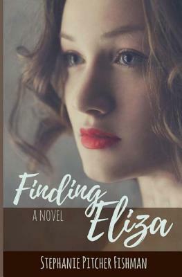 Finding Eliza by Stephanie Pitcher Fishman