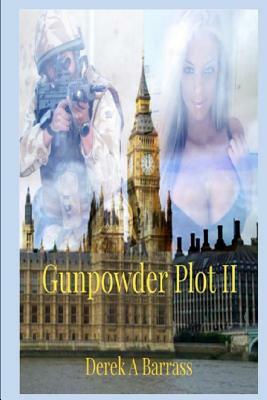 Gun Powder Plot II by Derek a. Barrass