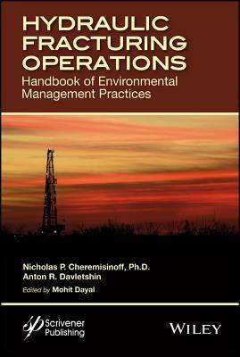 Hydraulic Fracturing Operations by Nicholas P. Cheremisinoff, Anton Davletshin