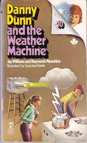 Danny Dunn and the Weather Machine No 10 by Ezra Jack Keats, Jay Williams, Raymond Abrashkin