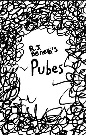 Pubes by RJ Benetti