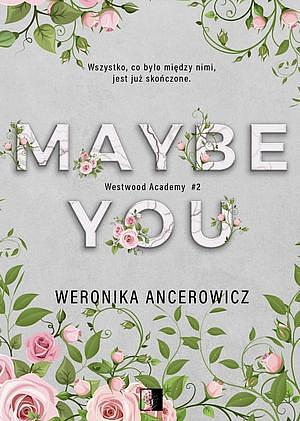 Maybe You by Weronika Ancerowicz