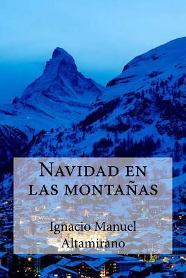 Navidad en las montanas by Ignacio Manuel Altamirano