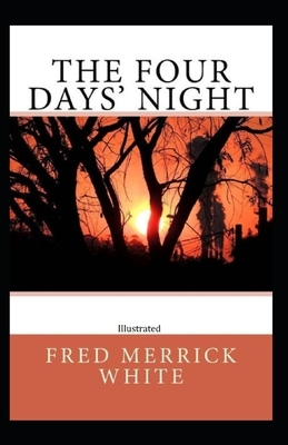 The Four Days' Night (Illustrated) by Fred Merrick White