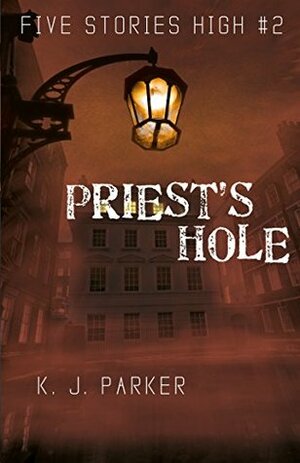 Priest's Hole by K.J. Parker