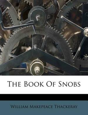 The Book of Snobs by William Makepeace Thackeray