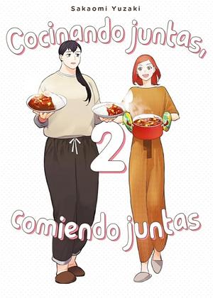 Cocinando juntas, comiendo juntas, vol. 2 by Sakaomi Yuzaki