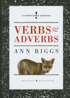 Verbs and Adverbs by Ann Riggs