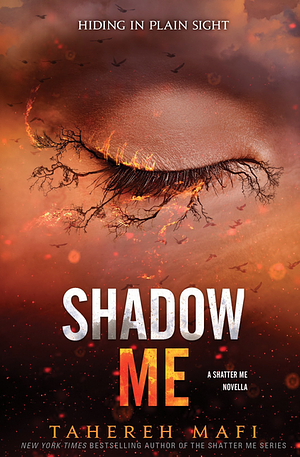 Shadow Me by Tahereh Mafi