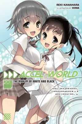 Accel World, Vol. 20 (light novel): The Rivalry of White and Black by Reki Kawahara