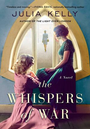 The Whispers of War by Julia Kelly