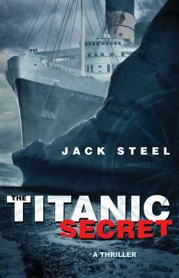 The Titanic Secret by Jack Steel