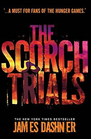 The Scorch Trials by James Dashner