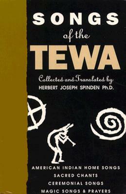 Songs of the Tewa by Herbert J. Spinden