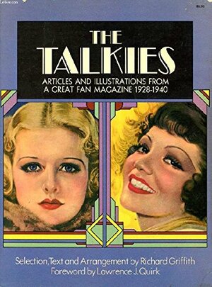 The Talkies: Articles and Illustrations from Photoplay Magazine, 1928-1940 by Richard Griffith