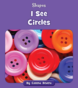 I See Circles by Czeena Devera