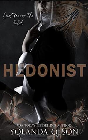 Hedonist  by Yolanda Olson