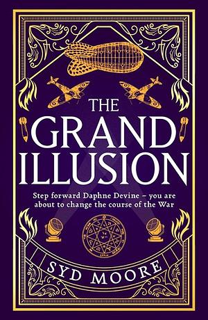 The Grand Illusion by Syd Moore