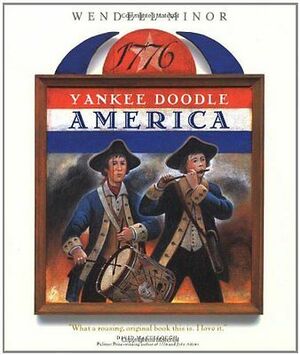 Yankee Doodle America: The Spririt of 1776 from A to Z by Wendell Minor