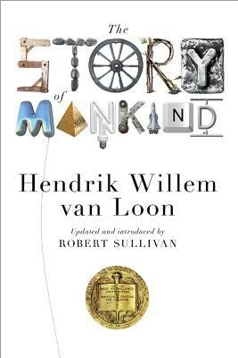 The Story of Mankind by Robert Sullivan, Hendrik Willem Van Loon, John Merriman