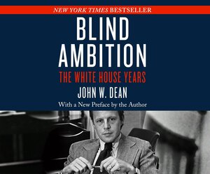 Blind Ambition by John Dean
