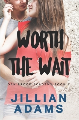 Worth the Wait: A Young Adult Sweet Romance by Jillian Adams