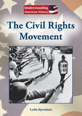 The Civil Rights Movement by Lydia Bjornlund