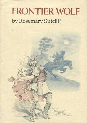 Frontier Wolf by Rosemary Sutcliff, Rosemary Sutcliff