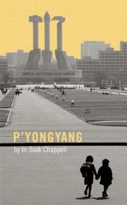 P'Yongyang by In-Sook Chappell