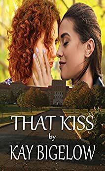 That Kiss by Kay Bigelow