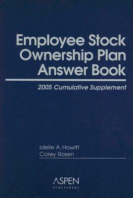 Employee Stock Ownership Plan Answer Book: Cumulative Supplement by Idelle A. Howitt, Corey Rosen