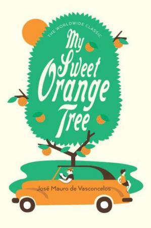 My Sweet Orange Tree by José Mauro de Vasconcelos