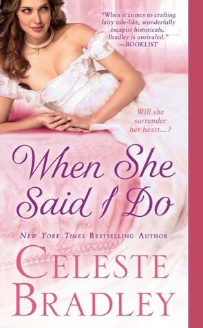 When She Said I Do by Celeste Bradley