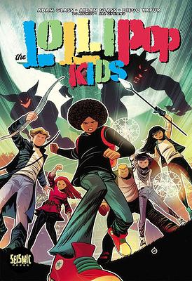 The Lollipop Kids, Volume 1 by Adam Glass