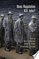 Does Regulation Kill Jobs? by Christopher Carrigan, Adam M. Finkel, Cary Coglianese