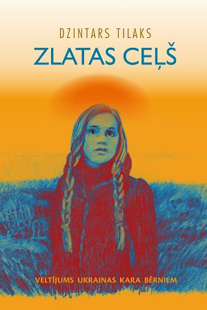 Zlatas ceļš by Dzintars Tilaks, Dzintars Tilaks