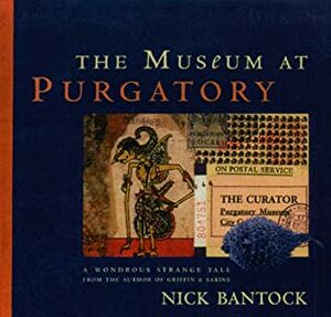 The Museum at Purgatory With Special and Usable Stamps by Nick Bantock