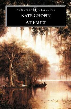 At Fault by Kate Chopin, Bernard Koloski