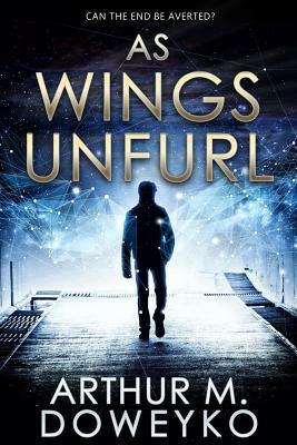 As Wings Unfurl by Arthur M. Doweyko