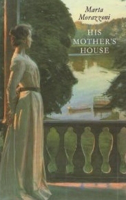 His Mother's House by Marta Morazzoni, Emma Rose