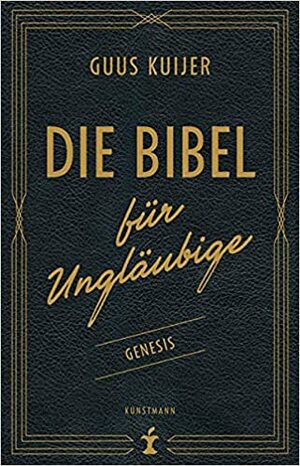 Die Bibel für Ungläubige by Guus Kuijer