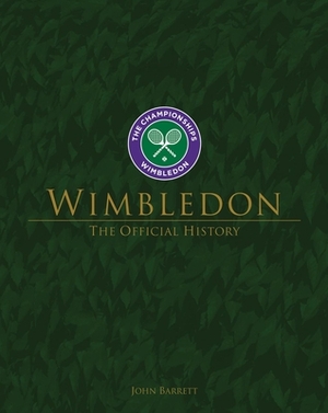 Wimbledon: The Official History by John Barrett