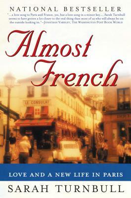Almost French: Love and a New Life in Paris by Sarah Turnbull