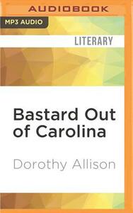 Bastard Out of Carolina by Dorothy Allison