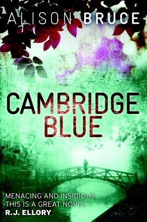 Cambridge Blue: A DC Gary Goodhew Mystery Set in Cambridge, England by Alison Bruce