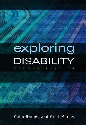 Exploring Disability by Geof Mercer, Colin Barnes