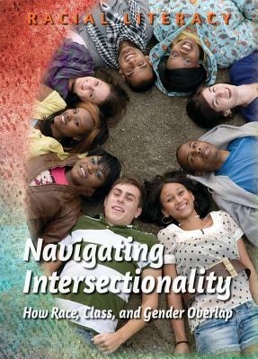 Navigating Intersectionality: How Race, Class, and Gender Overlap by Jamila Osman